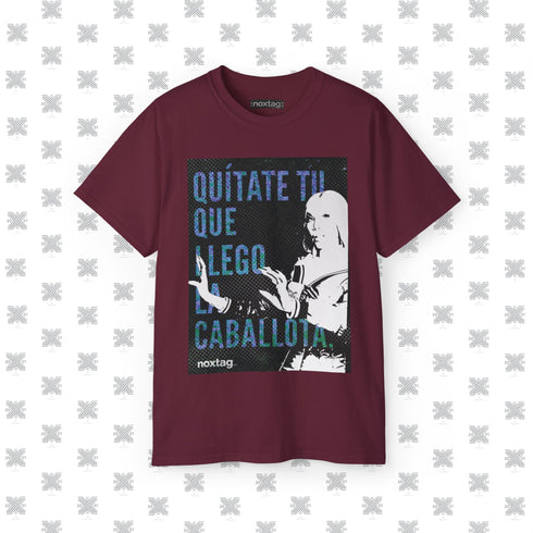 Quítate tú que llegó la Caballota | LA DIVA IVY | QUEEN | T-Shirt Ultra Cotton