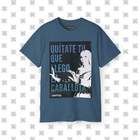 Quítate tú que llegó la Caballota | LA DIVA IVY | QUEEN | T-Shirt Ultra Cotton